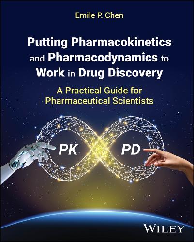 Pharmacokinetics and Pharmacodynamics Applications in Drug Discovery: A Practical Guide to Kinetic Thinking.