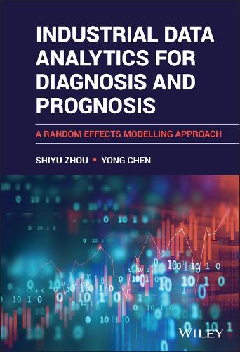 Industrial Data Analytics for Diagnosis and Prognosis: A Random Effects Modelling Approach.