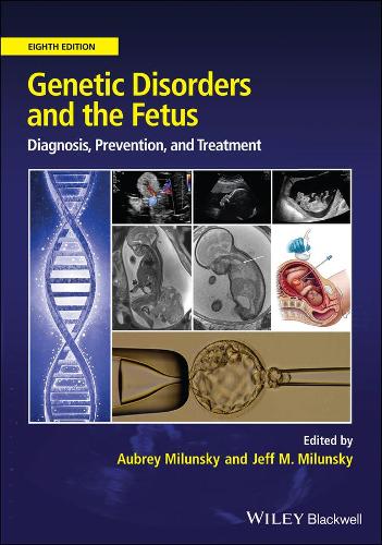 Genetic Disorders and the Fetus: Diagnosis, Prevention and Treatment. 8th edition