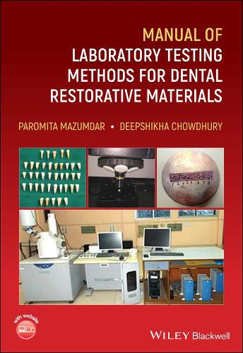 Manual of Laboratory Testing Methods for Dental Restorative Materials.