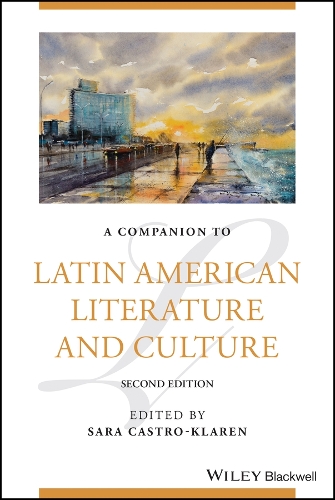 A Companion to Latin American Literature and Culture. 2nd edition