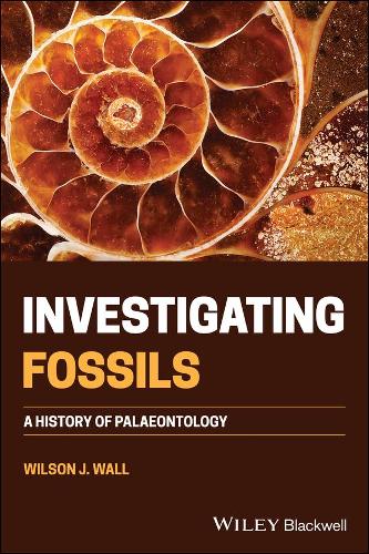 Investigating Fossils: A History of Palaeontology.