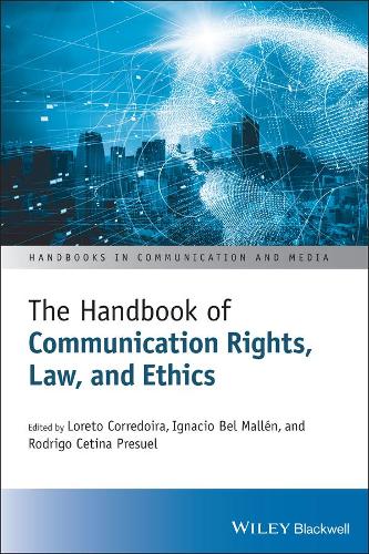 The Handbook of Communication Rights, Law, and Ethics.