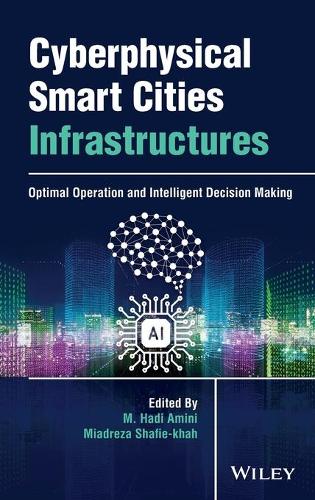 Cyberphysical Smart Cities Infrastructures: Optimal Operation and Intelligent Decision Making.
