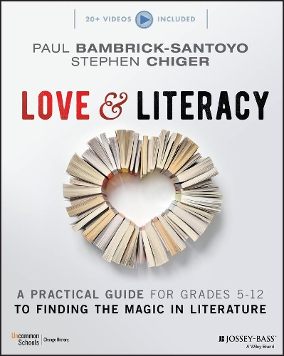 Love & Literacy: A Practical Guide to Finding the Magic in Literature (Grades 5-12).