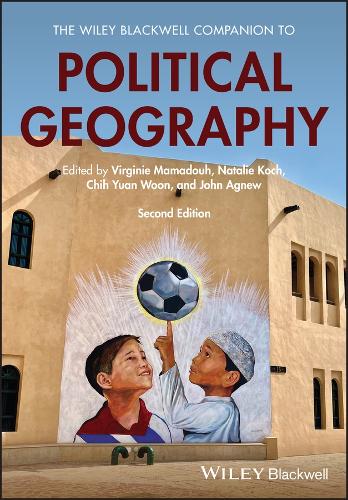 The Wiley Blackwell Companion to Political Geography. 2nd edition