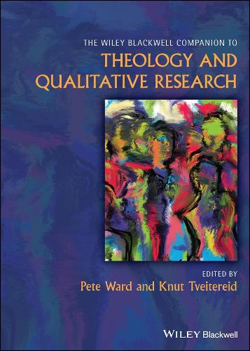 The Wiley Blackwell Companion to Theology and Qualitative Research.