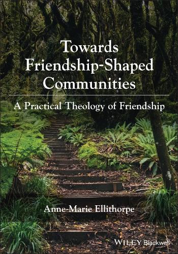Practical Theology of Friendship.