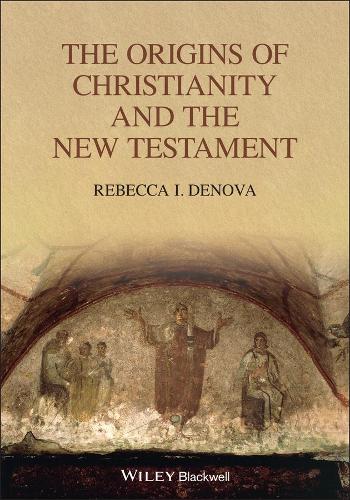 The Origins of Christianity and the New Testament.
