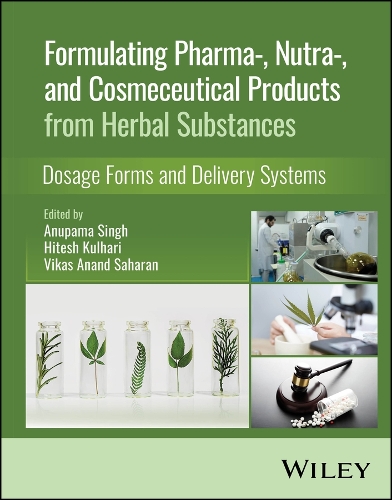 Formulating Pharma-, Nutra-, and Cosmeceutical Products from Herbal Substances: Dosage Forms and Delivery Systems.