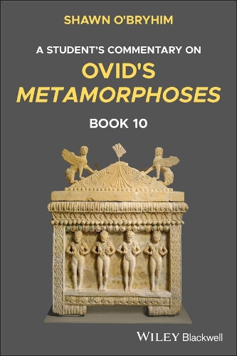 A Student's Commentary on Ovid's Metamorphoses, Book 10.