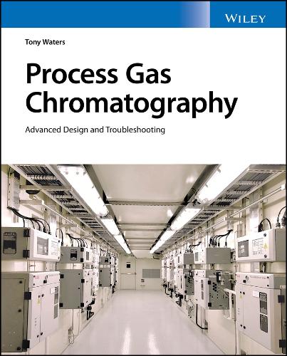 Process Gas Chromatographs: Application, Optimizat ion and Troubleshooting