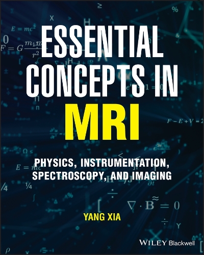 Essential Concepts in MRI: Physics, Instrumentation, Spectroscopy and Imaging.