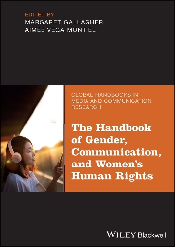The Handbook of Gender, Communication, and Women's Human Rights.