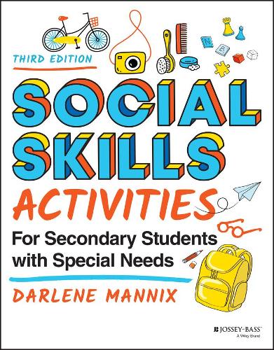 Social Skills Activities for Secondary Students with Special Needs. 3rd edition