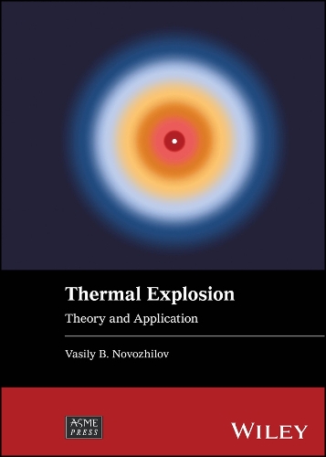 Thermal Explosion: Theory and Application.