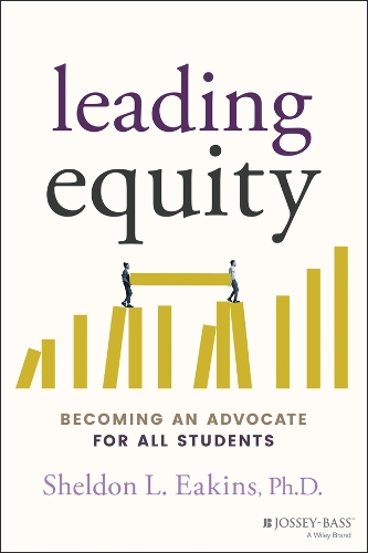 Leading Equity: Becoming an Advocate for All Students.