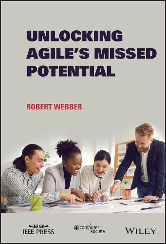 Unlocking Agile's Missed Potential.
