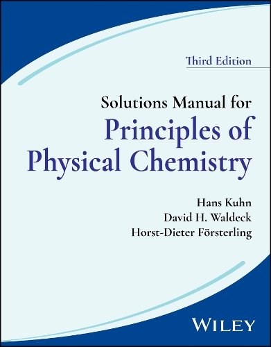 Principles of Physical Chemistry, Solutions Manual 3rd ed.