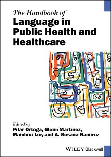 The Handbook of Language in Public Health and Healthcare.
