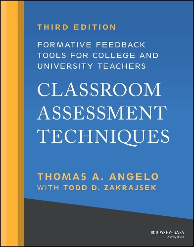Classroom Assessment Techniques: Formative Feedback Tools for College and University Teachers. 3rd edition