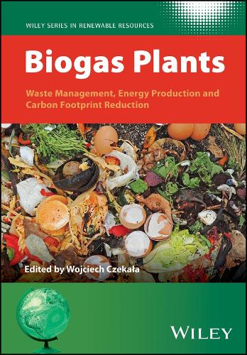 Biogas Plants: Waste Management, Energy Production  and Carbon Footprint Reduction