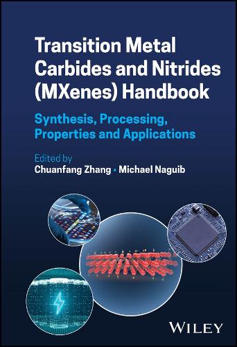 Transition Metal Carbides and Nitrides (Mxenes) Handbook: Synthesis, Processing, Properties and Applications