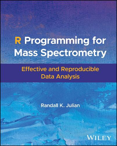 R Programming for Mass Spectrometry: Effective and Reproducible Data Analysis.