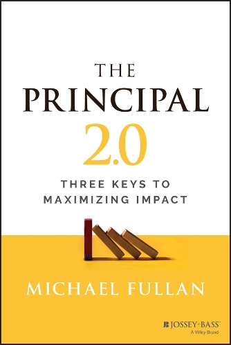 The Principal 2.0: Three Keys to Maximizing Impact. 2nd edition