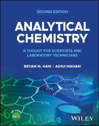 Analytical Chemistry: A Toolkit for Scientists and  Laboratory Technicians, Second Edition
