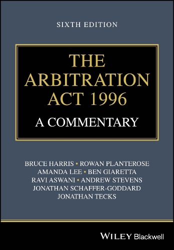 The Arbitration Act 1996: A Commentary. 6th edition