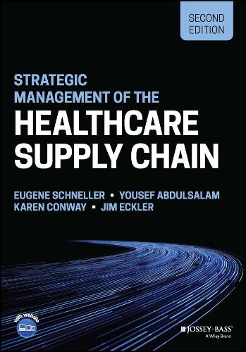 Strategic Management of the Health Care Supply Chain.