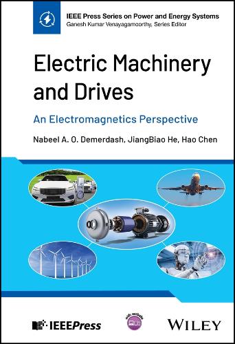 Electric Machinery and Drives: An Electromagnetics  Perspective