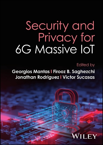 Security and Privacy for 6G Massive IoT.