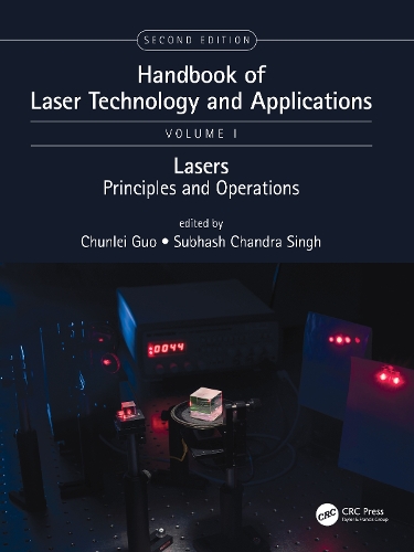 Handbook of Laser Technology and Applications: Lasers: Principles and Operations (Volume One). 2nd edition