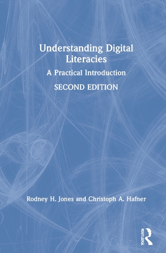 Understanding Digital Literacies: A Practical Introduction. 2nd edition