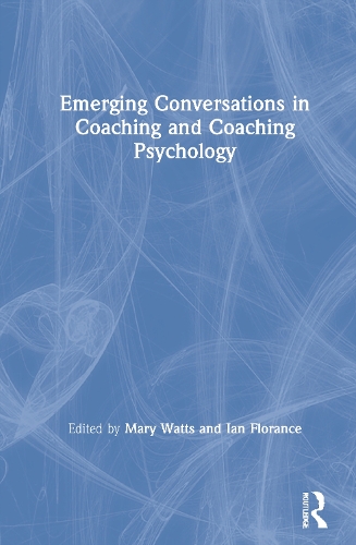 Emerging Conversations in Coaching and Coaching Psychology.