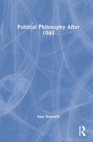 Political Philosophy After 1945.