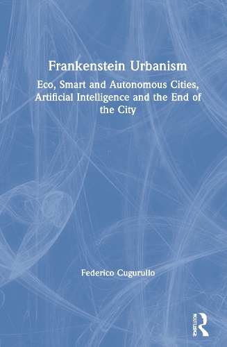 Frankenstein Urbanism