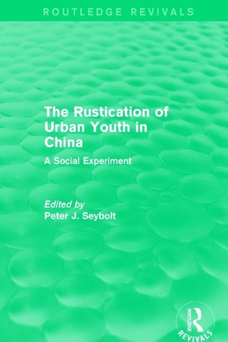The Rustication of Urban Youth in China: A Social Experiment.