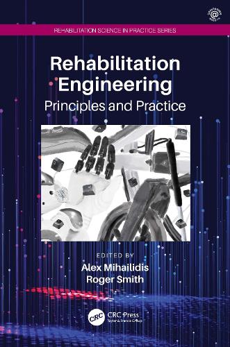 Rehabilitation Engineering: Principles and Practice.