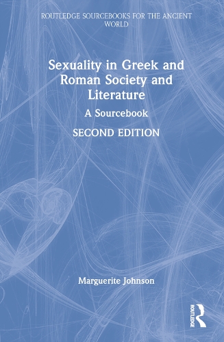 Sexuality in Greek and Roman Society and Literature: A Sourcebook. 2nd edition