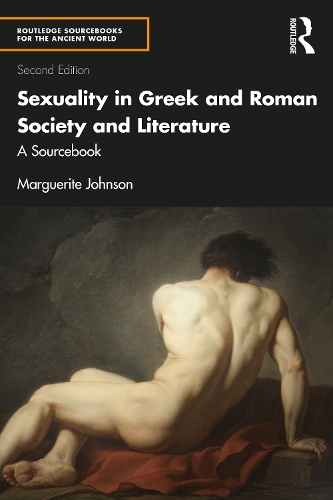 Sexuality in Greek and Roman Society and Literature: A Sourcebook. 2nd edition
