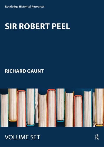 Sir Robert Peel: Contemporary Perspectives.