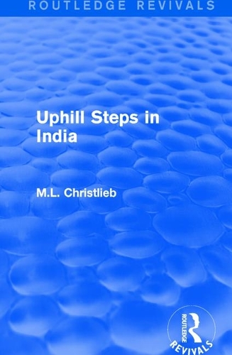 Routledge Revivals: Uphill Steps in India (1930).