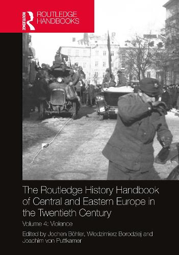 The Routledge History Handbook of Central and Eastern Europe in the Twentieth Century. Volume 4