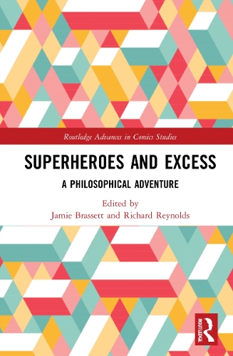 Superheroes and Excess: A Philosophical Adventure.