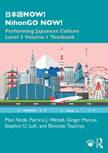 ???NOW! NihonGO NOW!: Performing Japanese Culture - Level 2 Volume 1 Textbook.