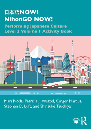 ???NOW! NihonGO NOW!: Performing Japanese Culture - Level 2 Volume 1 Activity Book.