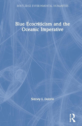 Blue Ecocriticism and the Oceanic Imperative.